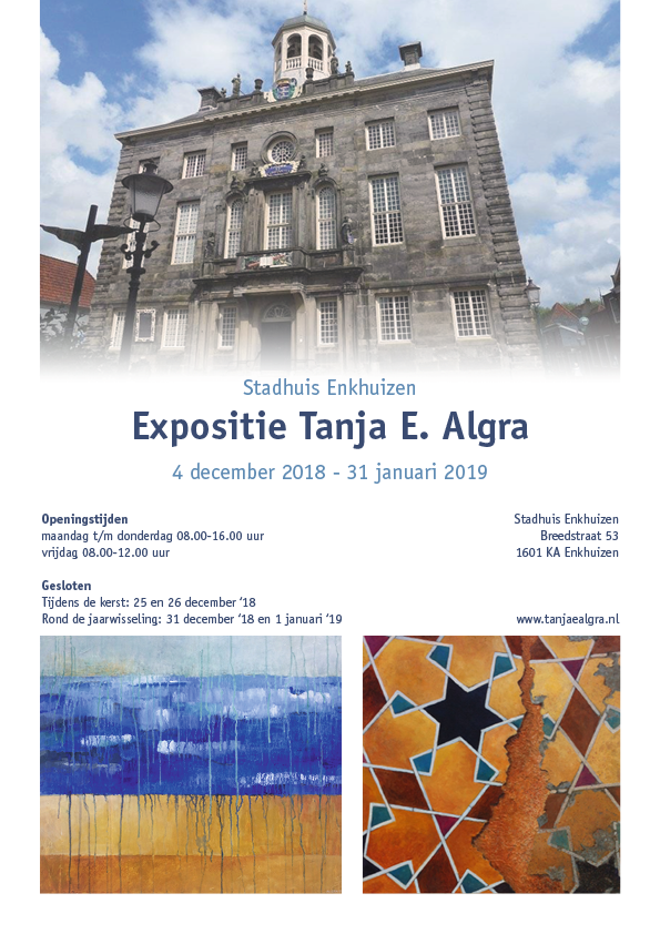 Tanja E Algra: Expositie in Stadhuis Enkhuizen, 2018-2019